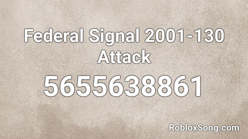 Federal Signal 2001 Attack Signal Roblox ID