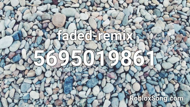 faded-remix Roblox ID