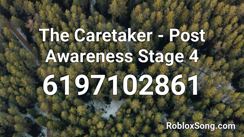 The Caretaker - Post Awareness Stage 4 Roblox ID