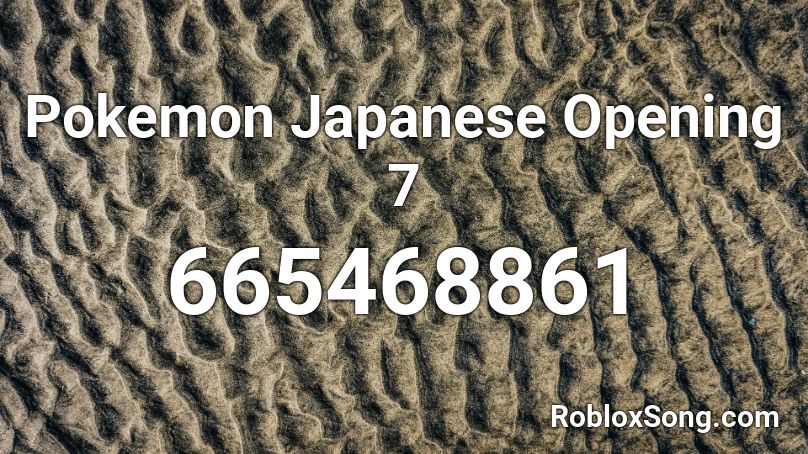 Pokemon Japanese Opening 7 Roblox ID