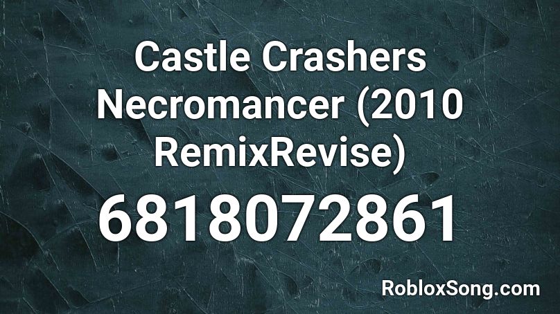 Castle Crashers Necromancer (2010 RemixRevise) Roblox ID