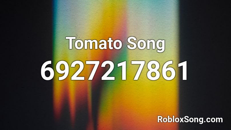 Tomato Song Roblox ID