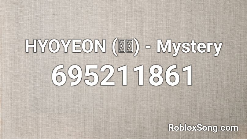 HYOYEON (효연) - Mystery Roblox ID