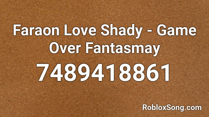Faraon Love Shady - Game Over Fantasmay Roblox ID