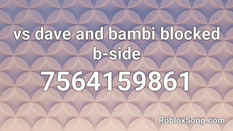 VS Dave and Bambi - Blocked B-Side Roblox ID