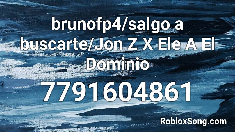 brunofp4/salgo a buscarte/Jon Z X Ele A El Dominio Roblox ID