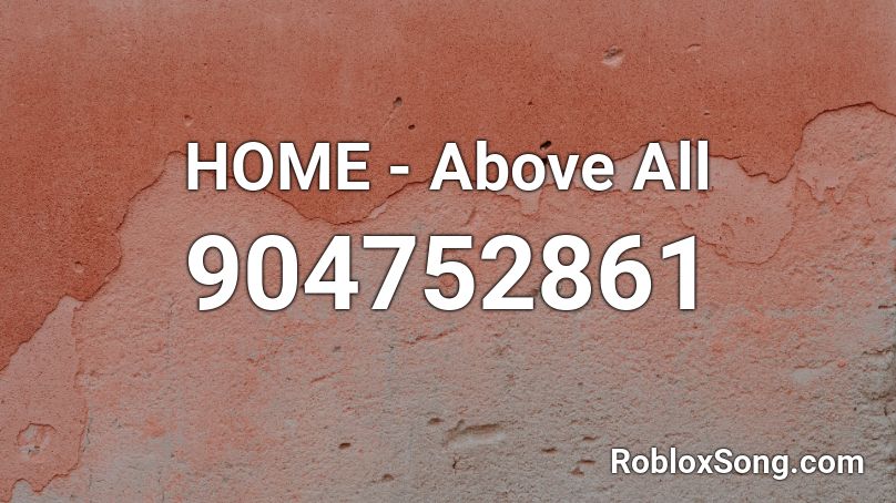 HOME - Above All Roblox ID
