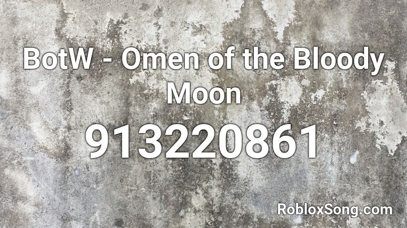 BotW - Omen of the Bloody Moon Roblox ID