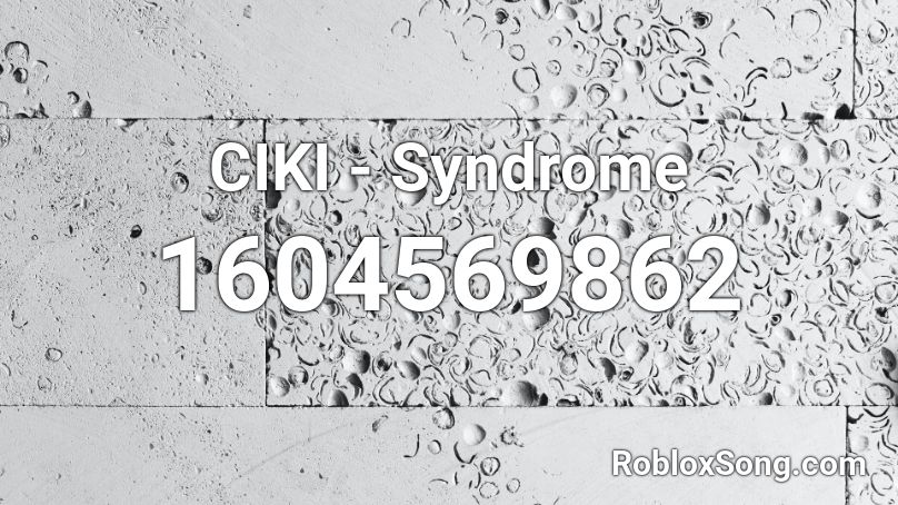 CIKI - Syndrome Roblox ID