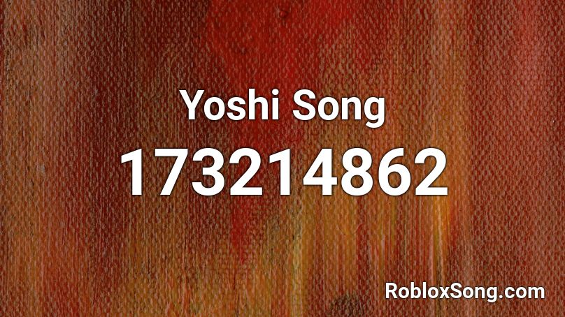 Yoshi Song Roblox ID