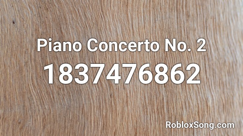 Piano Concerto No. 2 Roblox ID