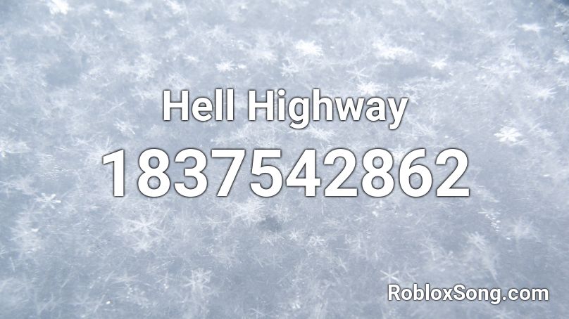Hell Highway Roblox ID