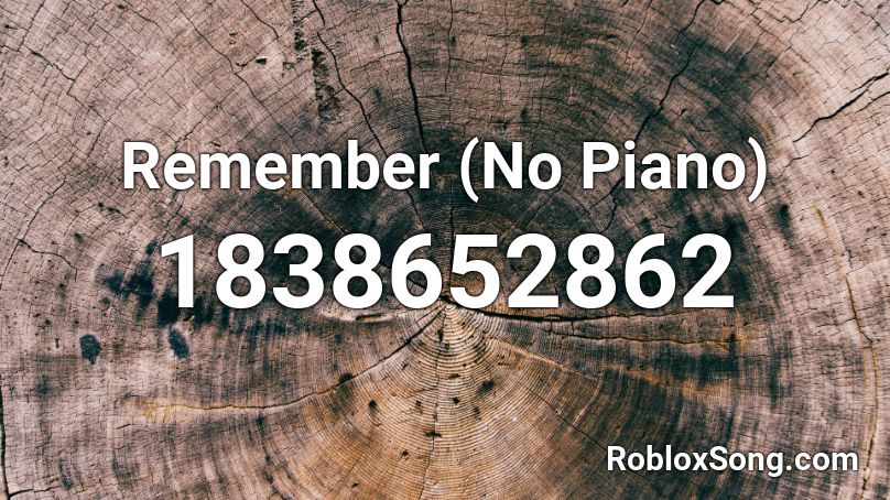 Remember (No Piano) Roblox ID