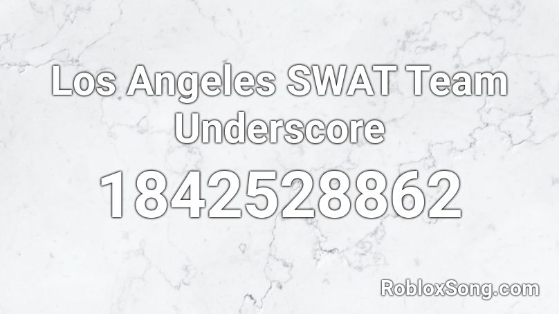 Los Angeles SWAT Team Underscore Roblox ID