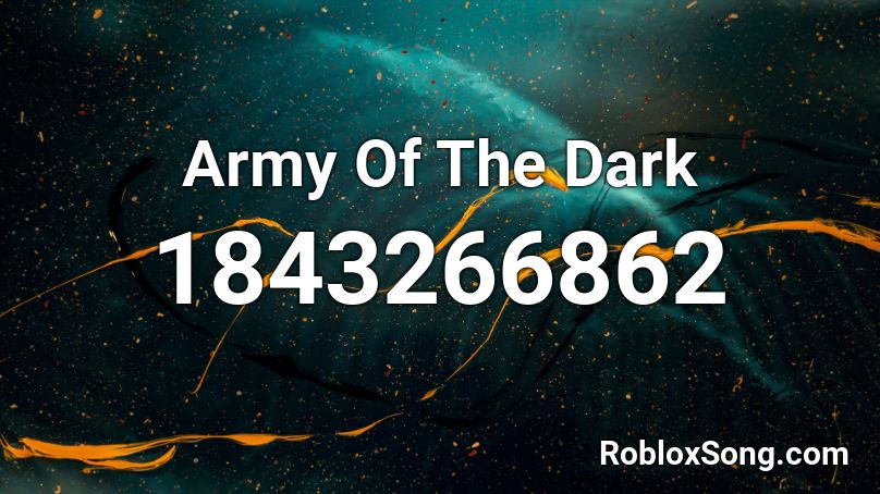 Army Of The Dark Roblox ID