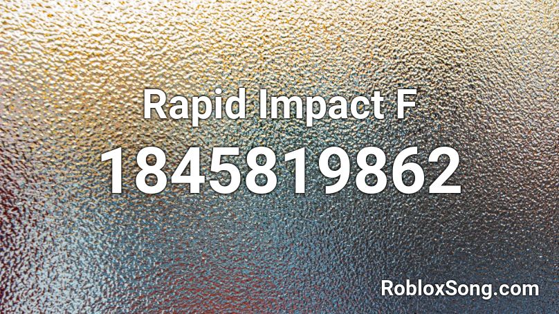 Rapid Impact F Roblox ID