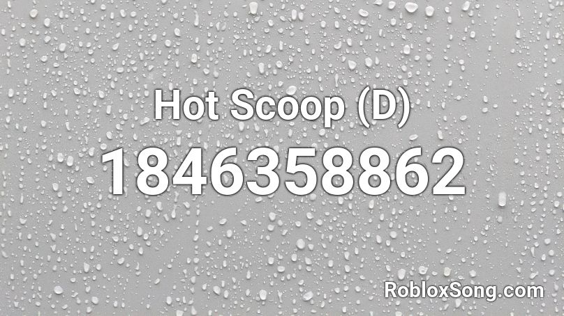 Hot Scoop (D) Roblox ID