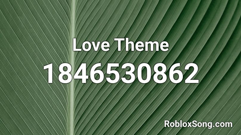 Love Theme Roblox ID