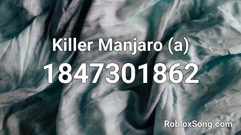 Killer Manjaro (a) Roblox ID