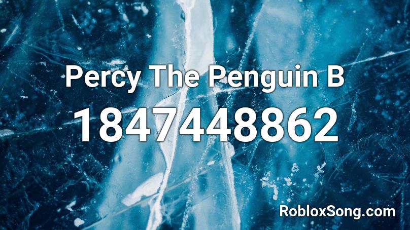 Percy The Penguin B Roblox ID