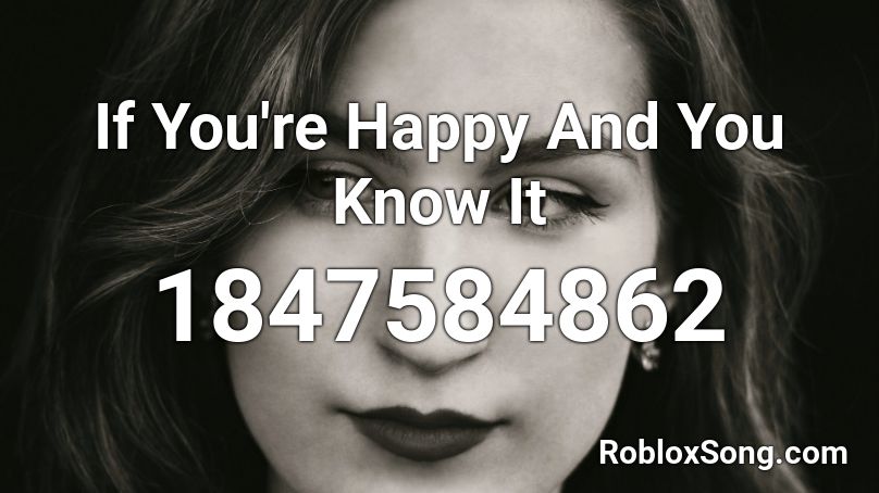 If You're Happy And You Know It Roblox ID
