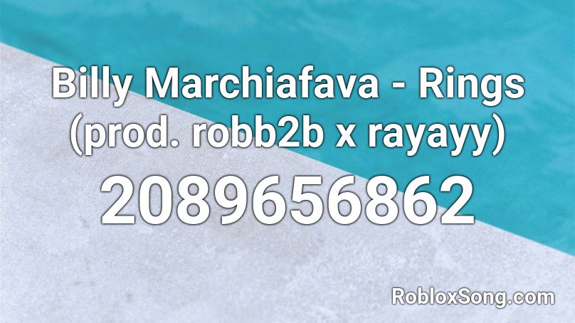 Billy Marchiafava Rings Prod Robb2b X Rayayy Roblox Id Roblox Music Codes - cardi b ring roblox id