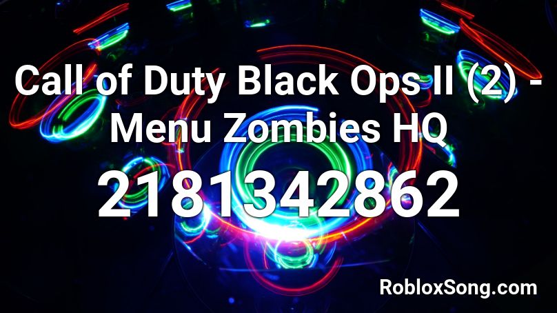 Call of Duty Black Ops II (2) - Menu Zombies HQ Roblox ID
