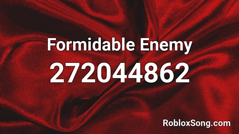 Formidable Enemy Roblox ID