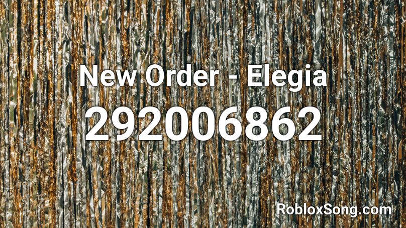 New Order - Elegia Roblox ID