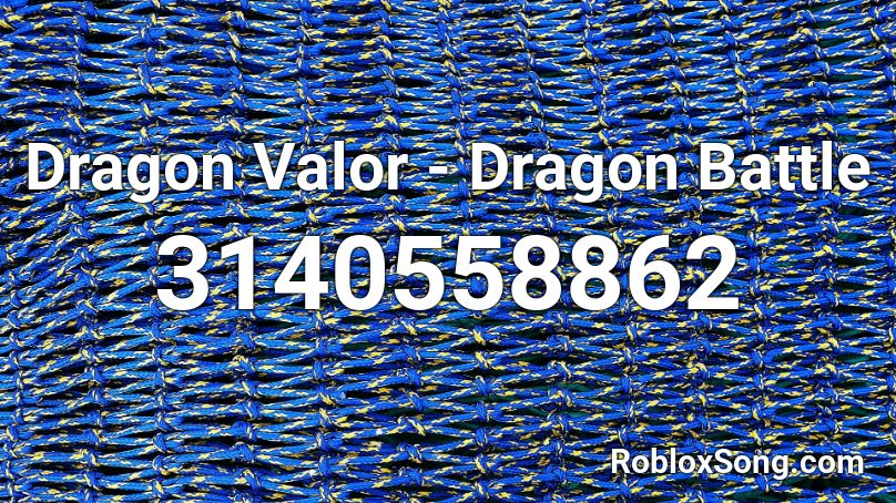 Dragon Valor - Dragon Battle Roblox ID