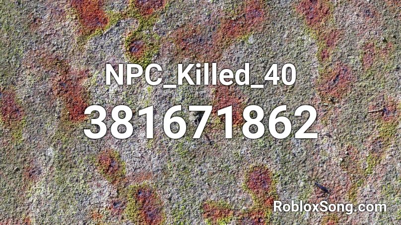 NPC_Killed_40 Roblox ID