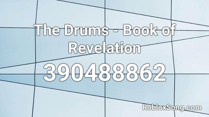 The Drums - Book of Revelation Roblox ID