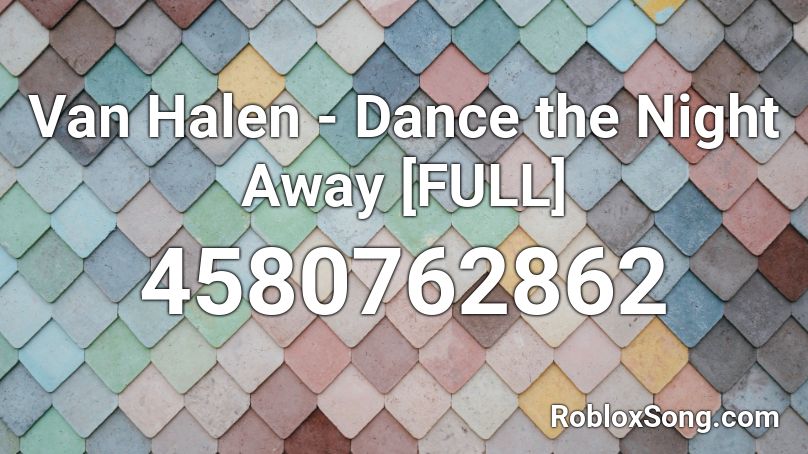 Van Halen - Dance the Night Away [FULL] Roblox ID