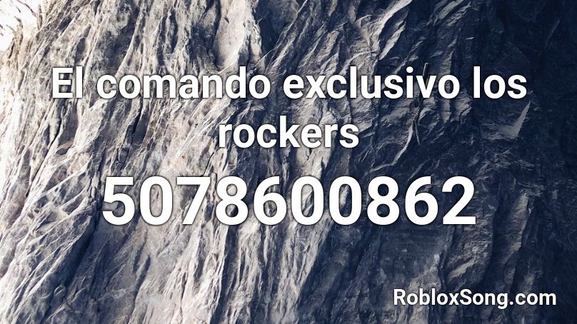 El comando exclusivo los rockers  Roblox ID