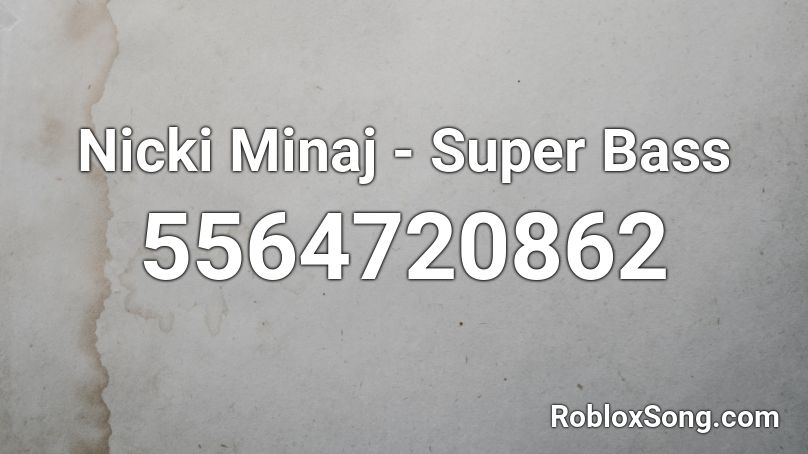 Nicki Minaj - Super Bass Roblox ID