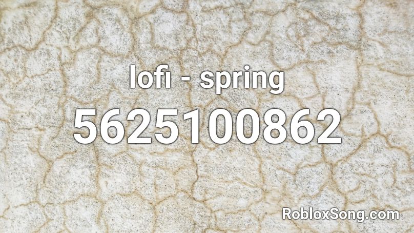 Lofi Spring Roblox Id Roblox Music Codes - lofi music roblox id codes