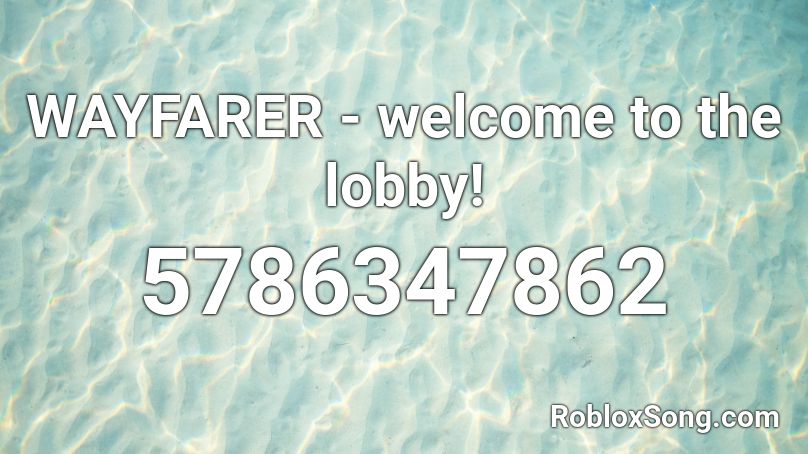 WAYFARER - welcome to the lobby! Roblox ID