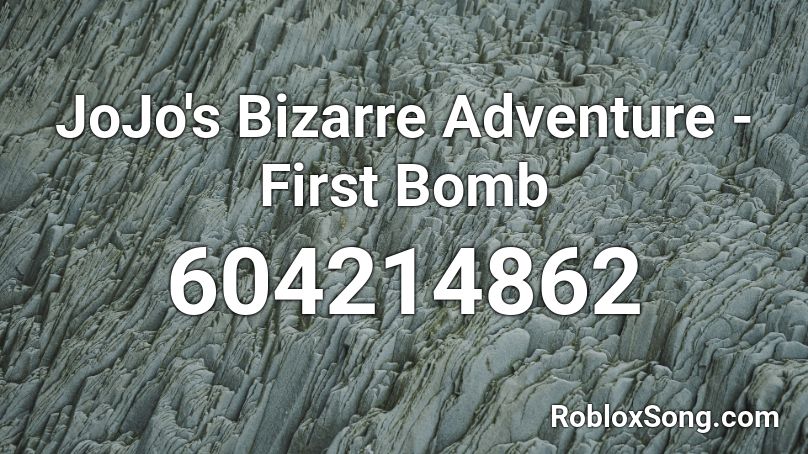 JoJo's Bizarre Adventure - First Bomb Roblox ID
