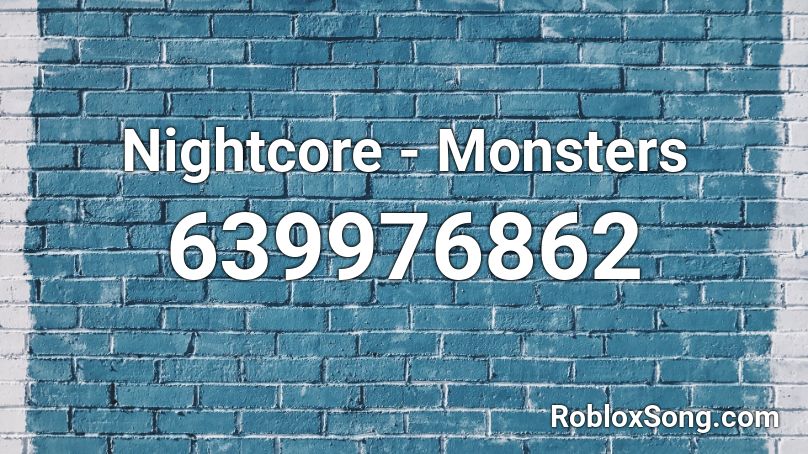 Nightcore - Monsters Roblox ID