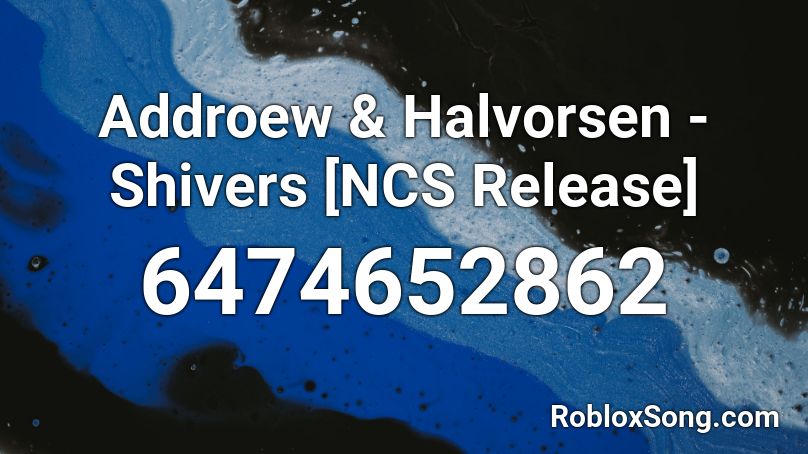 ? & Halvorsen - Shivers [NCS Release] Roblox ID
