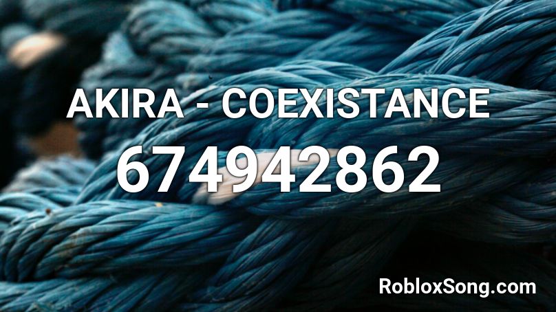 AKIRA - COEXISTANCE Roblox ID