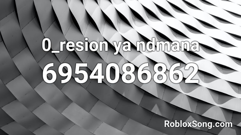0_resion ya ndmana Roblox ID