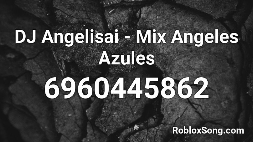 DJ Angelisai - Mix Los Angeles Azules Roblox ID