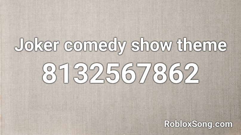 Joker comedy show theme Roblox ID