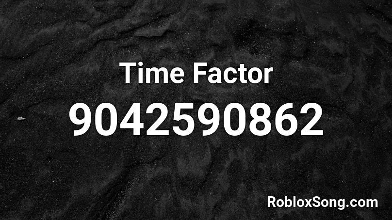 Time Factor Roblox ID