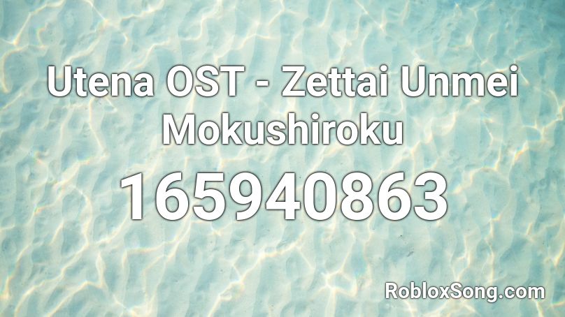 Utena OST - Zettai Unmei Mokushiroku Roblox ID