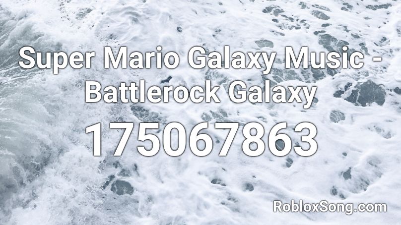 Super Mario Galaxy Music Battlerock Galaxy Roblox Id Roblox Music Codes - pants id roblox galaxy