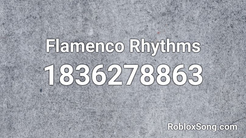 Flamenco Rhythms Roblox ID