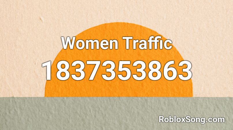 Women Traffic Roblox ID