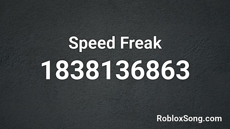 Speed Freak Roblox ID